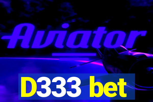 D333 bet